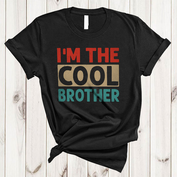MacnyStore - I'm Cool Brother, Awesome Father's Day Vintage Lover, Matching Men Family Group T-Shirt