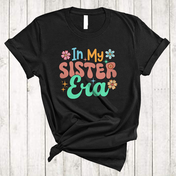 MacnyStore - In My Sister Era, Lovely Mother's Day Birthday Flowers Sister Lover, Matching Family Group T-Shirt