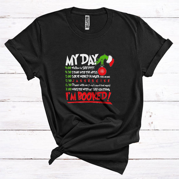 Green My Day Schedule I'm Booked, G.rinch Green Merry Christmas T-Shirt