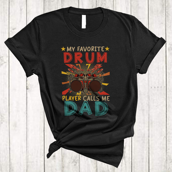 MacnyStore - Vintage My Favorite Drum Player Calls Me Dad, Proud Father's Day Drum, Family T-Shirt