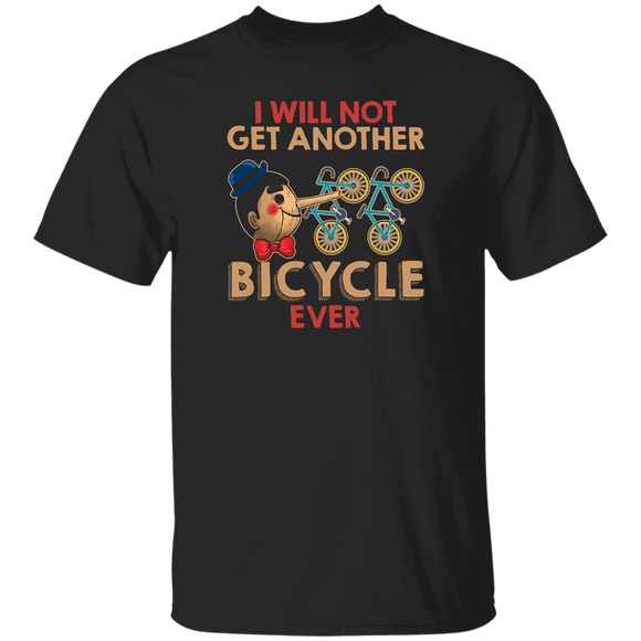 Bicycle Movie Lover Shirt I Will Not Get Another Bicycle Ever Funny Bicycle Cartoon Movie Character Lover Gifts T-Shirt - Macnystore