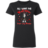 All I Want For Valentine Is A Greater Swiss Mountain Dog Matching Shirts For Couples Boys Girl Women Personalized Valentine Ladies T-Shirt - Macnystore