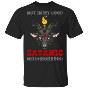 Halloween Satanic Shirt Not In My Good Satanic Neighborhood Funny Halloween Satanic Gifts Halloween T-Shirt - Macnystore