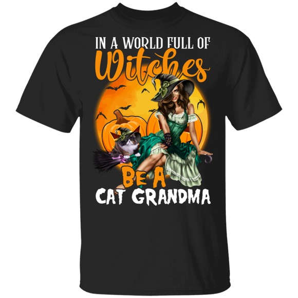 Halloween Cat Lover Shirt In A World Full Of Witches Be A Cat Grandma Cool Halloween Witch Grandma Cat Lover Gifts Halloween T-Shirt - Macnystore