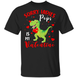 Sorry Ladies Pops Is My Valentine T Rex Lover Kids Matching Shirts For Couples Boys Men Personalized Valentine Gifts T-Shirt - Macnystore