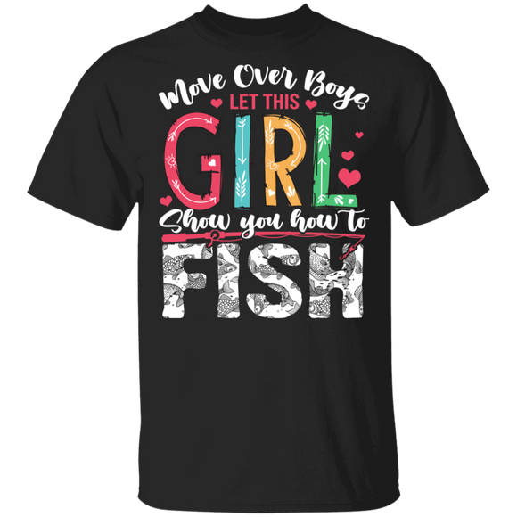 Fishing Lover Shirt Move Over Boys Let This Girl Show You How To Fish Lady Women Gifts T-Shirt - Macnystore