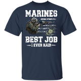 Marines Best Job I Ever Had Cute American Marines And Marines Insignia Shirt Matching Marines American Flag Gifts T-Shirt - Macnystore