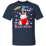 Sorry Boys My Nana Is My Valentine Cute Unicorn Lover Matching Shirts For Family Women Girls Daughter Niece Personalized Valentine Gifts T-Shirt - Macnystore