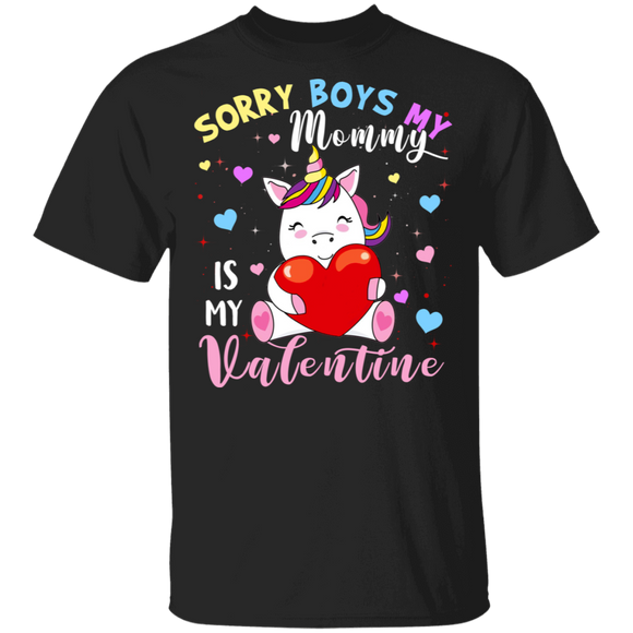 Sorry Boys My Mommy Is My Valentine Cute Unicorn Lover Matching Shirts For Family Women Girls Daughter Niece Personalized Valentine Gifts T-Shirt - Macnystore