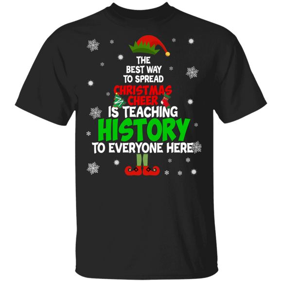Christmas History Teacher Shirt Funny The Best Way To Spread Christmas Cheer Is Teaching History Christmas Teacher Gifts Christmas T-Shirt - Macnystore