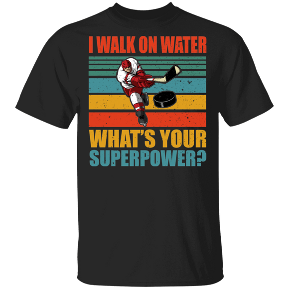 Vintage Retro I Walk On Water What's Your Superpower Cool Hockey Player Shirt Matching Hockey Lover Fans Player Teams Gifts T-Shirt - Macnystore