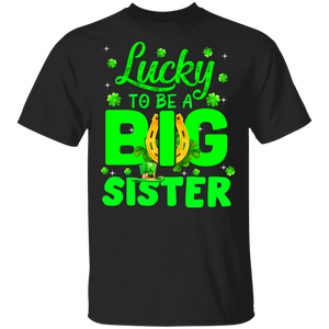 Lucky To Be A Big Sister Funny Pregnancy St Patrick's Day T-Shirt - Macnystore