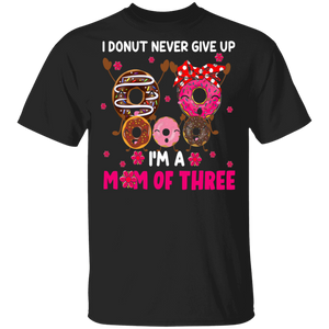 I'm Donut Never Give Up I'm Mom Of Three Funny Dabbing Donut Shirt Matching Doughnut Donut Fastfood Lover Women Mom Mother's Day Gifts T-Shirt - Macnystore