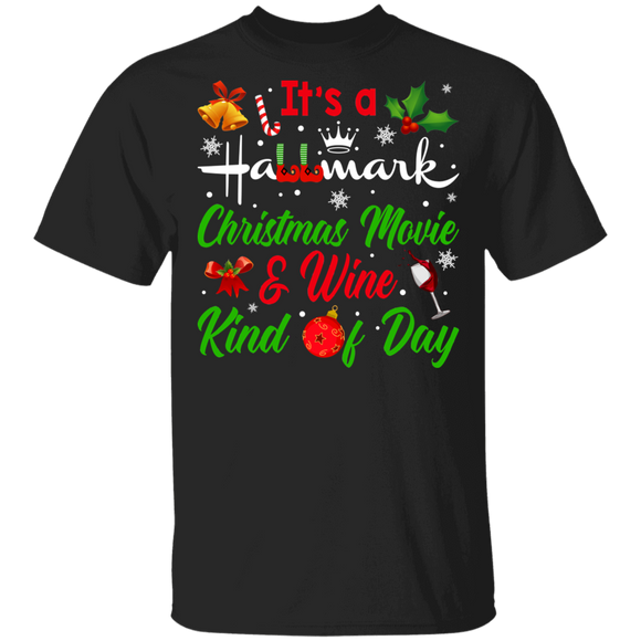 Christmas Movie Lover Shirt It's A Hallmark Christmas Movies And Wine Kind Of Day Funny Christmas Movie Drinking Wine Lover Gifts T-Shirt - Macnystore