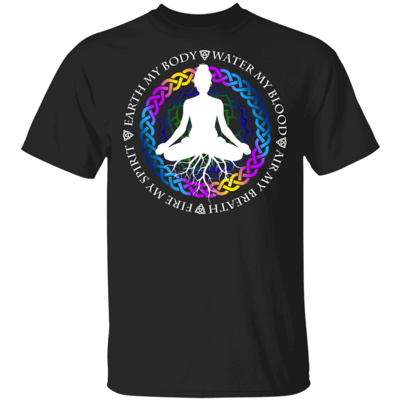 Earth My Body Water My Blood Air My Breath and Fire My Spirit Cool Yoga Root Shirt Matching Yoga Lover Fans Meditation Gifts T-Shirt - Macnystore