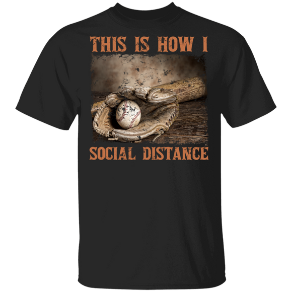 This Is How I Social Distance Cool Social Distancing Baseball Lover Gifts T-Shirt - Macnystore