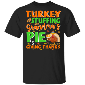 Thanksgiving Turkey Shirt Turkey Stuffing Grandma's Pie And Giving Thanks Funny Thanksgiving Turkey Pie Lover Gifts Thanksgiving T-Shirt - Macnystore