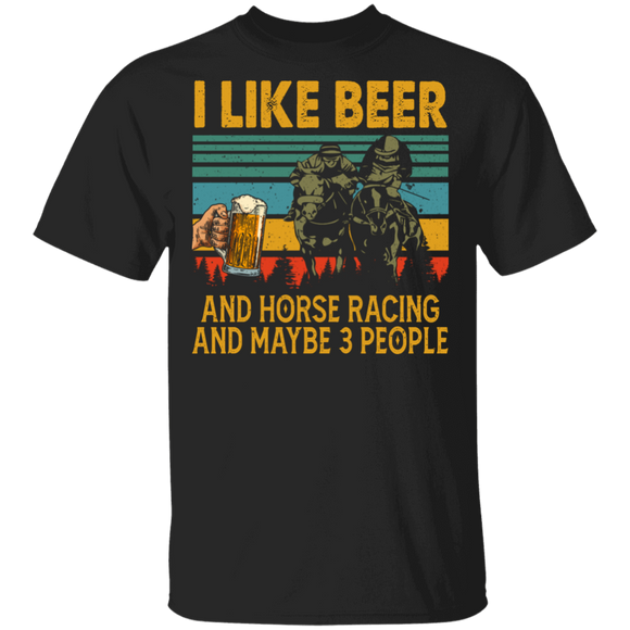 Drinking Shirt Vintage Retro I Like Beer And Horse Racing And Maybe 3 People Funny Beer Drinking Racing Horse Lover Gifts T-Shirt - Macnystore