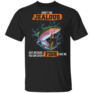 Fishing Lover Shirt Don't Be Jealous Just Because You Can't Catch Fish Like Me Cool Fishing Lover Gifts T-Shirt - Macnystore