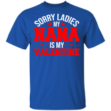 Sorry Ladies My Nana Is My Valentine Matching Shirts For Family Kids Boys Men Personalized Valentine Gifts T-Shirt - Macnystore