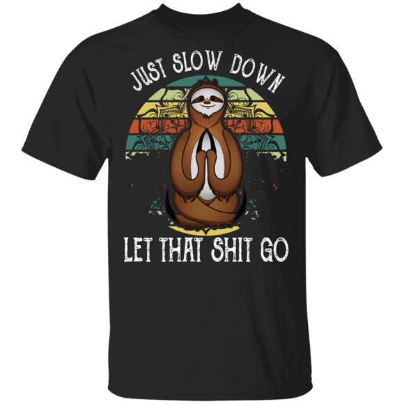 Vintage Retro Just Slow Down Let That Shit Go Cool Yoga Sloth Meditation Gifts T-Shirt - Macnystore