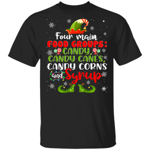 Christmas Elf Shirt Four Main Food Groups Candy Canes Corns Syrup Funny Christmas Elf Candy Lover Gifts T-Shirt - Macnystore