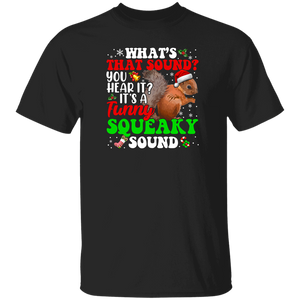 Christmas Squirrel Lover Shirt It's A Funny Squeaky Sound Funny Christmas Santa Squirrel Lover Gifts Christmas T-Shirt - Macnystore