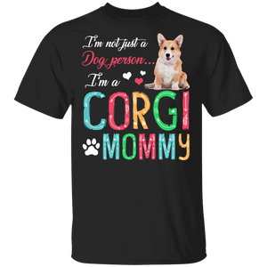 I'm Not Just A Dog Person I'm A Corgi Mommy T-Shirt - Macnystore