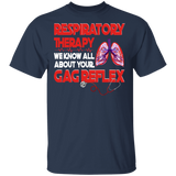 Respiratory Therapist We Know All About Your Gag Reflex Lung Shirt Matching Respiratory Nurse Doctor Gifts T-Shirt - Macnystore