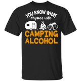 You Know What Rhymes With Camping Alcohol Shirt Matching Camper Camping Alcohol Lover Drunker Drinker Gifts T-Shirt - Macnystore