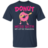 Donut Mess With My Little Bulldog Dabbing Donut Bulldog Dog Pet Lover Owner Kids Women Gifts T-Shirt - Macnystore
