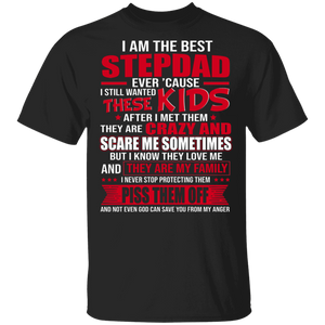 I'm The Best Stepdad Ever Cause I Still Wanted These Kids After I Met Them Gifts T-Shirt - Macnystore