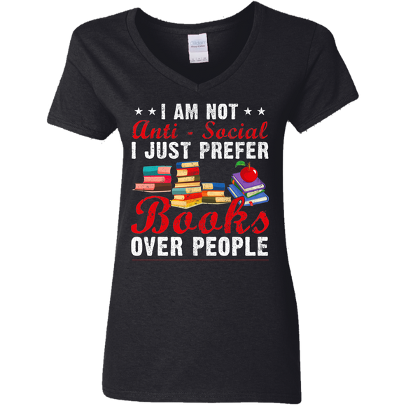 I Am Not Anti Social I Just Prefer Books Over People Ladies V-Neck T-Shirt - Macnystore