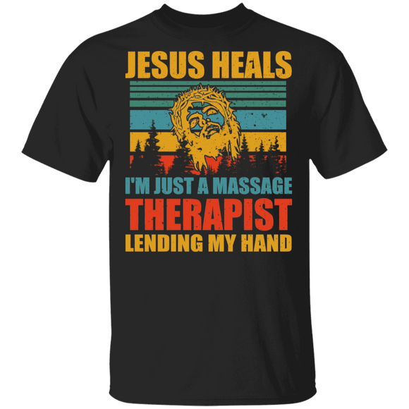 Vintage Retro Jesus Heals I'm Just A Massage Therapist Lending My Hand Jesus Shirt Matching Massage Therapist Gifts T-Shirt - Macnystore