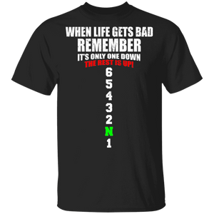 When Life Gets Bad Remember It's Only One Down The Rest Is Up Shirt Matching Biker Motorcycle Lover Motorcyclist Gifts T-Shirt - Macnystore