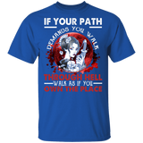 If Your Path Demands You Walk Through Hell Walk As If You Own The Place Beautiful Samurai Japanese Girl Shirt T-Shirt - Macnystore