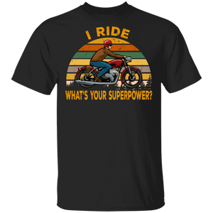Vintage Retro I Ride What's Your Superpower T-Shirt - Macnystore