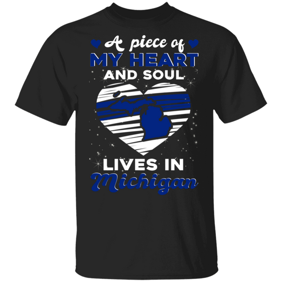 A Piece Of My Heart And Soul Lives In Michigan Cool Michigan Heart Gifts T-Shirt - Macnystore