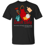 Lunch Lady She Works Willingly With Her Hands Proverbs 3113 Funny Lunch Lady Shirt Matching Women Ladies Lunch Lady Gifts T-Shirt - Macnystore
