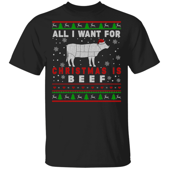 Christmas Beef Cow Shirt All I Want For Christmas Is Beef Ugly Funny Christmas Sweater Santa Beef Cow Lover Gifts T-Shirt - Macnystore