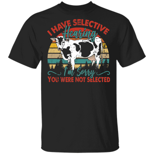 Vintage Retro I Have Selective Hearing I'm Sorry You Were Not Selected Funny Cow Lover Cool Agriculturist Farmer Gifts T-Shirt - Macnystore