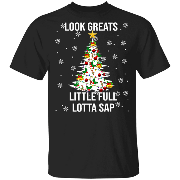 Christmas Tree Shirt Look Greats Little Full Lotta Sap Cool Christmas Tree Vacation Lover Gifts Christmas T-Shirt - Macnystore