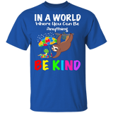 In A World Where You Can Be Anything Be Kind Cute Sloth Snake Autism Awareness Autistic Children Autism Patient Kids Women Men Gifts T-Shirt - Macnystore