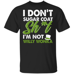 I Don't Sugar Coat Shit I'm Not Willy Wonka Funny Willy Wonka Hat Matching Men Women Willy Wonka Lover Gifts T-Shirt - Macnystore