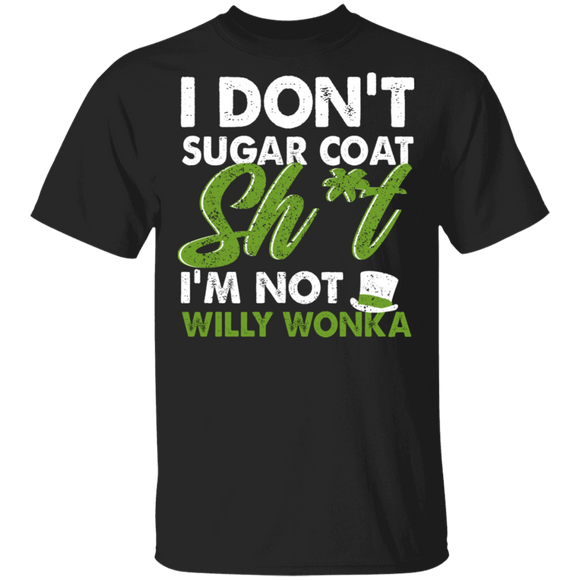 I Don't Sugar Coat Shit I'm Not Willy Wonka Funny Willy Wonka Hat Matching Men Women Willy Wonka Lover Gifts T-Shirt - Macnystore