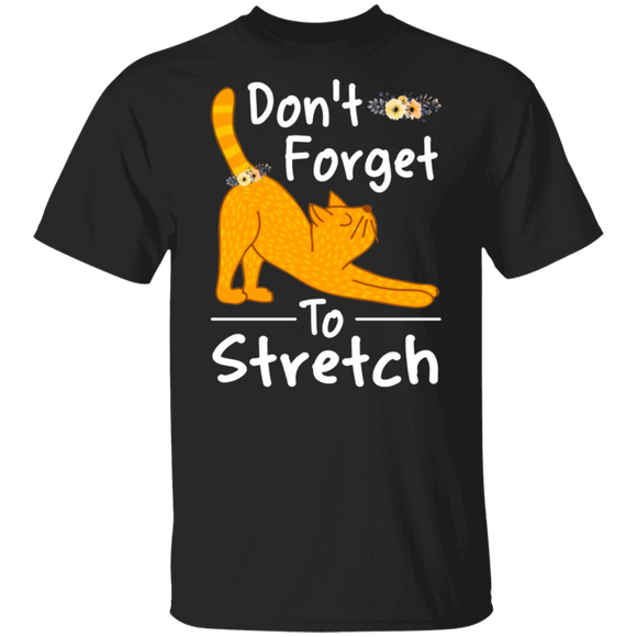 Don't Forget To Stretch Funny Cat Workout Stretching Gym Cat Lover Owner Gifts T-Shirt - Macnystore