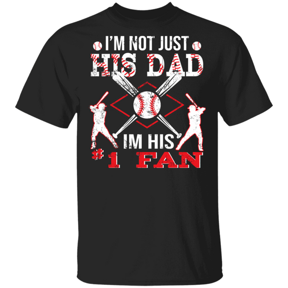 I'm Not Just His Dad I'm His Number 1 Fan Cool Softball Player Shirt Matching Softball Lover Fans Father's Day Gifts T-Shirt - Macnystore