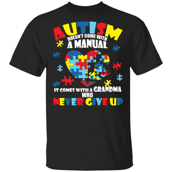 Autism Doesn’t Come With A Manual It Comes With A Grandma Who Never Gives Up Gifts T-Shirt - Macnystore