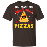 All I Want For Valentine Pizzas T-Shirt - Macnystore