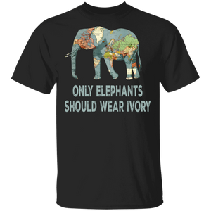 Only Elephants Should Wear Ivory Cool Elephant World Maps Gifts T-Shirt - Macnystore